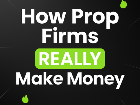 How Prop Firms Really Make Money