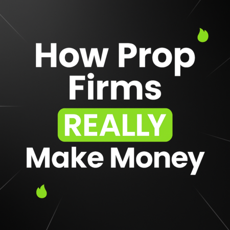 How Prop Firms Really Make Money