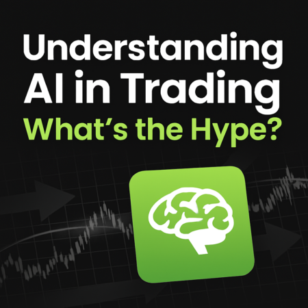 Understanding AI in Trading: What’s the Hype?