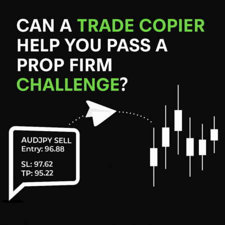 Can a Trade Copier Help You Pass a Prop Firm Challenge?